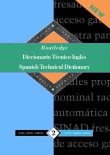 Routledge Spanish Technical Dictionary Diccionario tecnico ingles : Volume 1: Spanish-English/ingles-espanol