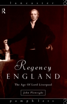 Regency England : The Age of Lord Liverpool, Paperback Book Regency England : The Age of Lord Liverpool, Paperback Book