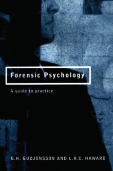 Forensic Psychology : A Guide to Practice, Paperback Book Forensic Psychology : A Guide to Practice, Paperback Book