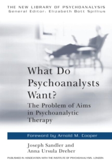 What Do Psychoanalysts Want? : The Problem of Aims in Psychoanalytic Therapy, Paperback / softback Book What Do Psychoanalysts Want? : The Problem of Aims in Psychoanalytic Therapy, Paperback / softback Book