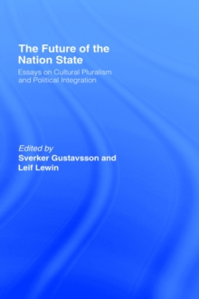 The Future of the Nation-State : Essays on Cultural Pluralism and Political Integration