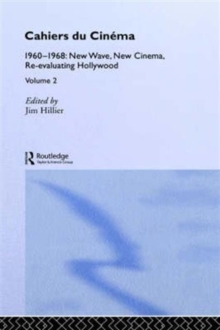 Cahiers du Cinema : Volume II: 1960-1968. New Wave, New Cinema, Re-evaluating Hollywood