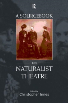 A Sourcebook on Naturalist Theatre, Paperback Book A Sourcebook on Naturalist Theatre, Paperback Book