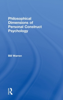 Philosophical Dimensions of Personal Construct Psychology