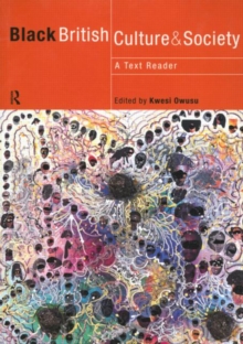 Black British Culture and Society : A Text Reader, Paperback Book Black British Culture and Society : A Text Reader, Paperback Book