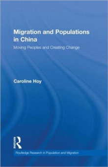 Migration and Populations in China : Moving Peoples and Creating Change