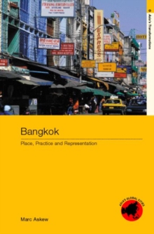 Bangkok : Place, Practice and Representation
