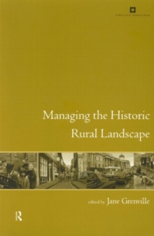 Managing the Historic Rural Landscape, Paperback / softback Book Managing the Historic Rural Landscape, Paperback / softback Book