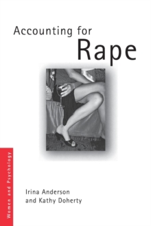 Accounting for Rape : Psychology, Feminism and Discourse Analysis in the Study of Sexual Violence, Paperback / softback Book Accounting for Rape : Psychology, Feminism and Discourse Analysis in the Study of Sexual Violence, Paperback / softback Book