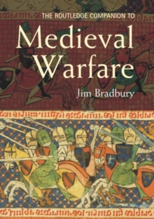The Routledge Companion to Medieval Warfare, Hardback Book The Routledge Companion to Medieval Warfare, Hardback Book