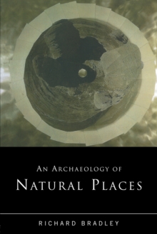 An Archaeology of Natural Places, Paperback Book An Archaeology of Natural Places, Paperback Book