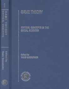 Game Theory : Critical Concepts in the Social Sciences