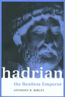 Hadrian : The Restless Emperor