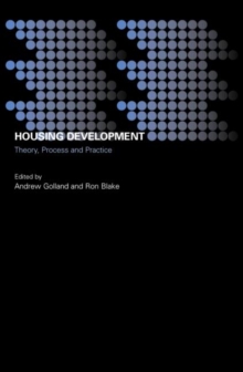 Housing Development : Theory, Process and Practice, Paperback / softback Book Housing Development : Theory, Process and Practice, Paperback / softback Book
