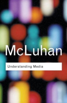 Understanding Media, Paperback / softback Book Understanding Media, Paperback / softback Book