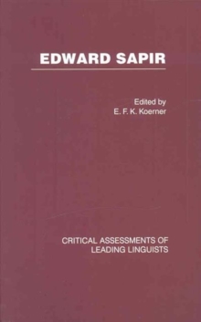 Edward Sapir : Critical Assessments of Leading Linguists