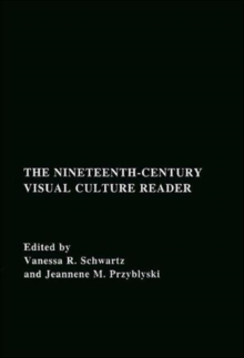 The Nineteenth-Century Visual Culture Reader