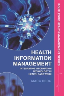Health Information Management : Integrating Information and Communication Technology in Health Care Work