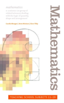 Mathematics : Teaching School Subjects 11-19, Paperback / softback Book Mathematics : Teaching School Subjects 11-19, Paperback / softback Book