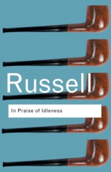 In Praise of Idleness : And Other Essays, Paperback Book In Praise of Idleness : And Other Essays, Paperback Book