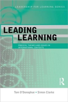 Leading Learning : Process, Themes and Issues in International Contexts
