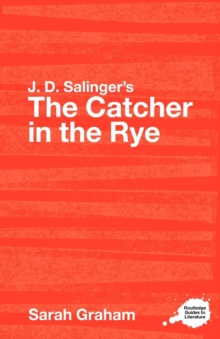 J.D. Salinger's The Catcher in the Rye : A Routledge Study Guide, Paperback Book J.D. Salinger's The Catcher in the Rye : A Routledge Study Guide, Paperback Book