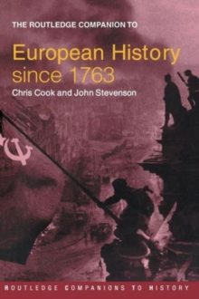 The Routledge Companion to Modern European History since 1763, Paperback / softback Book The Routledge Companion to Modern European History since 1763, Paperback / softback Book