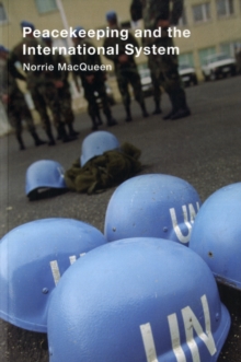 Peacekeeping and the International System, Paperback / softback Book Peacekeeping and the International System, Paperback / softback Book
