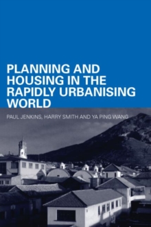 Planning and Housing in the Rapidly Urbanising World, Paperback / softback Book Planning and Housing in the Rapidly Urbanising World, Paperback / softback Book