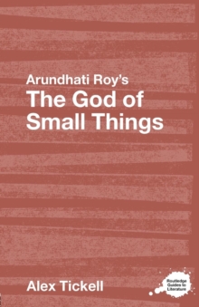 Arundhati Roy's The God of Small Things : A Routledge Study Guide