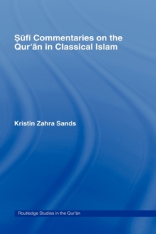 Sufi Commentaries on the Qur'an in Classical Islam, Hardback Book Sufi Commentaries on the Qur'an in Classical Islam, Hardback Book