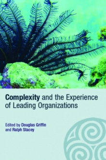 Complexity and the Experience of Leading Organizations, Paperback / softback Book Complexity and the Experience of Leading Organizations, Paperback / softback Book