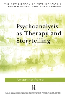 Psychoanalysis as Therapy and Storytelling, Paperback / softback Book Psychoanalysis as Therapy and Storytelling, Paperback / softback Book