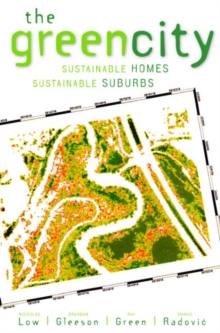 The Green City : Sustainable Homes, Sustainable Suburbs, Paperback / softback Book The Green City : Sustainable Homes, Sustainable Suburbs, Paperback / softback Book