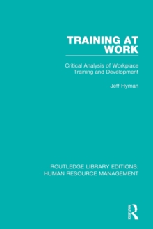 Training at Work : Critical Analysis of Workplace Training and Development
