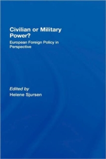 Civilian or Military Power? : European Foreign Policy in Perspective