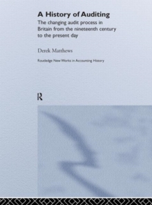 A History of Auditing : The Changing Audit Process in Britain from the Nineteenth Century to the Present Day, Hardback Book A History of Auditing : The Changing Audit Process in Britain from the Nineteenth Century to the Present Day, Hardback Book