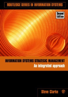 Information Systems Strategic Management : An Integrated Approach, Paperback / softback Book Information Systems Strategic Management : An Integrated Approach, Paperback / softback Book