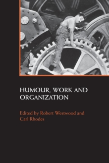Humour, Work and Organization, Paperback / softback Book Humour, Work and Organization, Paperback / softback Book