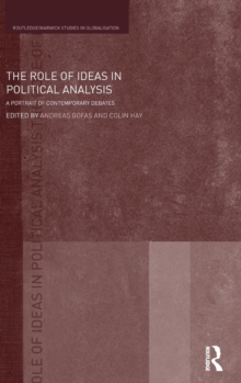 The Role of Ideas in Political Analysis : A Portrait of Contemporary Debates, Hardback Book The Role of Ideas in Political Analysis : A Portrait of Contemporary Debates, Hardback Book