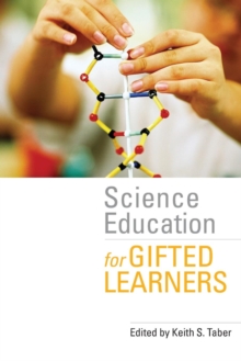 Science Education for Gifted Learners, Paperback / softback Book Science Education for Gifted Learners, Paperback / softback Book