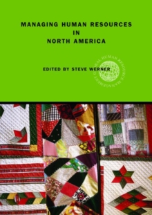 Managing Human Resources in North America : Current Issues and Perspectives, Paperback / softback Book Managing Human Resources in North America : Current Issues and Perspectives, Paperback / softback Book
