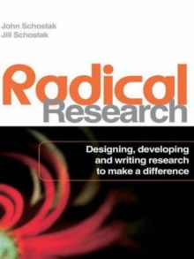 Radical Research : Designing, Developing and Writing Research to Make a Difference, Paperback / softback Book Radical Research : Designing, Developing and Writing Research to Make a Difference, Paperback / softback Book