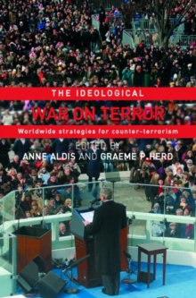 The Ideological War on Terror : Worldwide Strategies For Counter-Terrorism, Paperback / softback Book The Ideological War on Terror : Worldwide Strategies For Counter-Terrorism, Paperback / softback Book