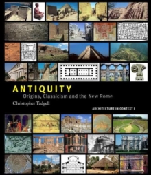 Antiquity : Origins, Classicism and The New Rome