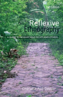 Reflexive Ethnography : A Guide to Researching Selves and Others