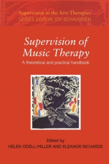 Supervision of Music Therapy : A Theoretical and Practical Handbook, Paperback / softback Book Supervision of Music Therapy : A Theoretical and Practical Handbook, Paperback / softback Book