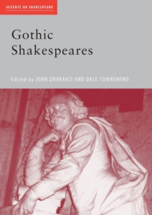 Gothic Shakespeares, Paperback / softback Book Gothic Shakespeares, Paperback / softback Book