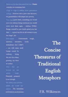 Concise Thesaurus of Traditional English Metaphors, Paperback / softback Book Concise Thesaurus of Traditional English Metaphors, Paperback / softback Book