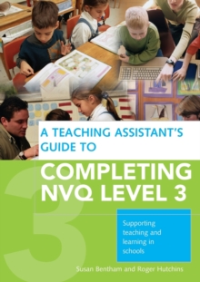 A Teaching Assistant's Guide to Completing NVQ : Supporting Teaching and Learning in Schools Level 3, Paperback Book A Teaching Assistant's Guide to Completing NVQ : Supporting Teaching and Learning in Schools Level 3, Paperback Book